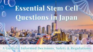 Stem Cell Questions to Ask Before Therapy: An Evidence-Based Guide for International Clients
